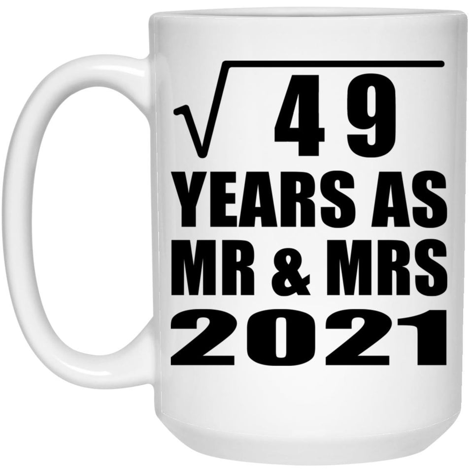 7th Anniversary Square Root of 49 Years As Mr & Mrs 2021 - 15oz Coffee Mug