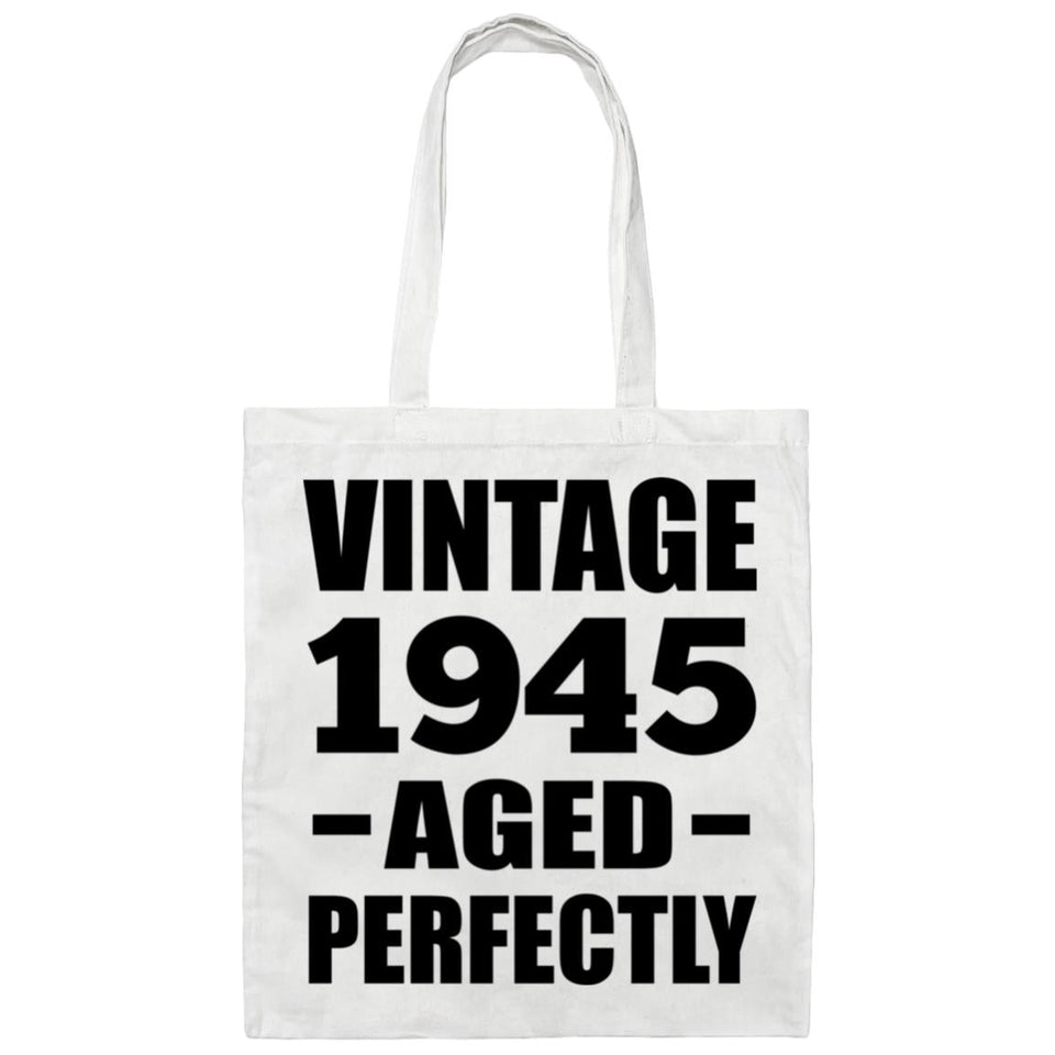 79th Birthday Vintage 1945 Aged Perfectly - Tote Bag White