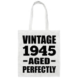 79th Birthday Vintage 1945 Aged Perfectly - Tote Bag White