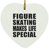Figure Skating Makes Life Special - Heart Ornament