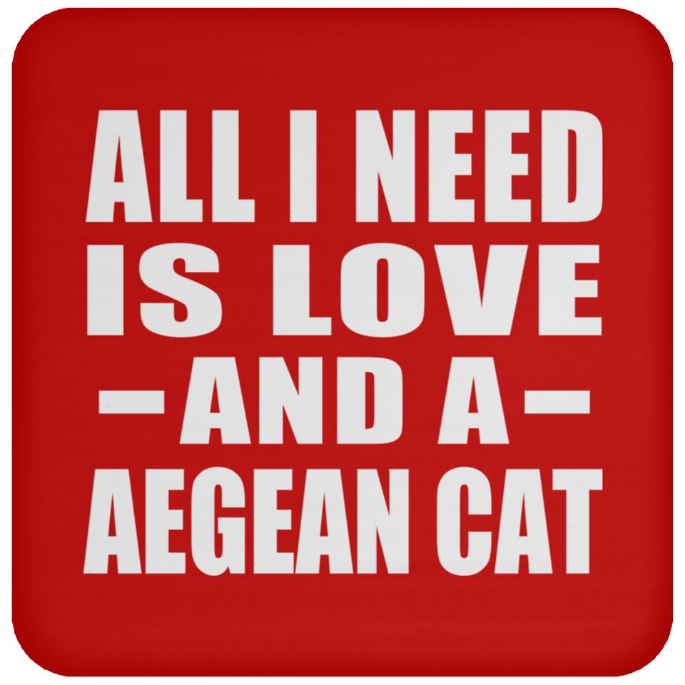 All I Need Is Love And A Aegean Cat - Drink Coaster