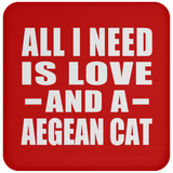 All I Need Is Love And A Aegean Cat - Drink Coaster
