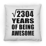 48th Birthday Square Root of 2304 Years of Being Awesome - Throw Pillow
