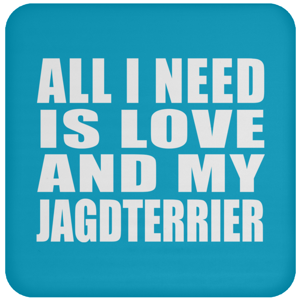 All I Need Is Love And My Jagdterrier - Drink Coaster