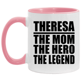 Theresa The Mom The Hero The Legend - 11oz Accent Mug Pink