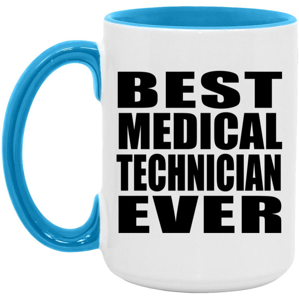 Best Medical Technician Ever - 15oz Accent Mug Blue