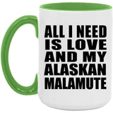 All I Need Is Love And My Alaskan Malamute - 15oz Accent Mug Green