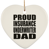 Proud Insurance Underwriter Dad - Heart Ornament
