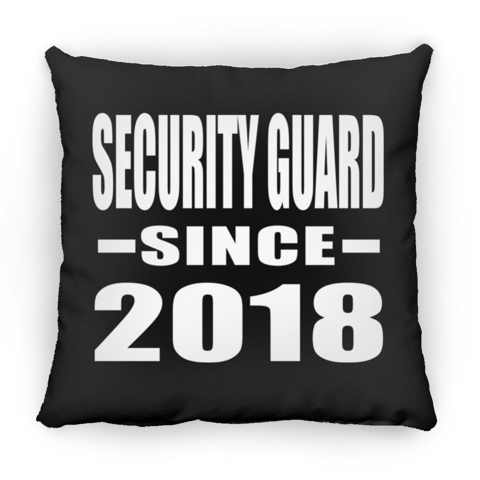 Security Guard Since 2018 - Throw Pillow Black
