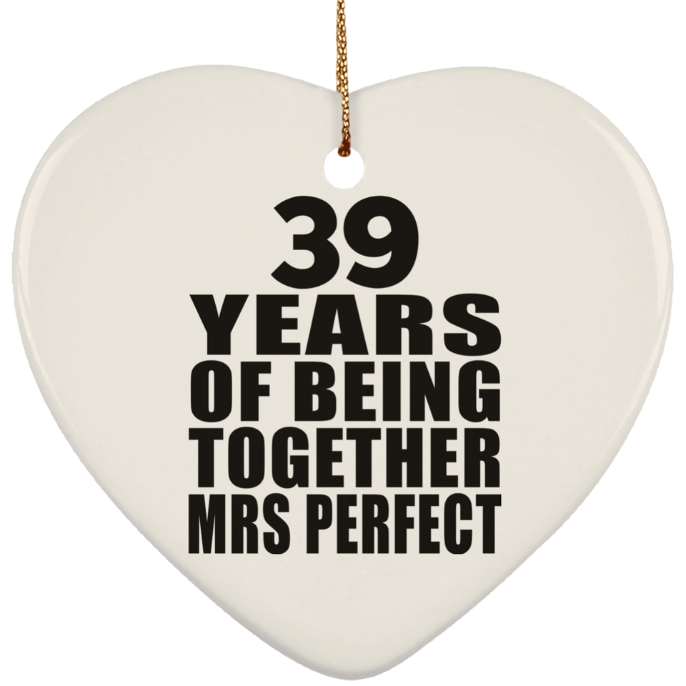 39th Anniversary 39 Years Of Being Mrs Perfect - Heart Ornament