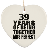 39th Anniversary 39 Years Of Being Mrs Perfect - Heart Ornament