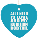 All I Need Is Love And My Kurilian Bobtail - Heart Ornament