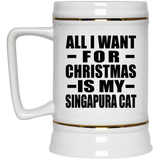 All I Want For Christmas Is My Singapura Cat - Beer Stein