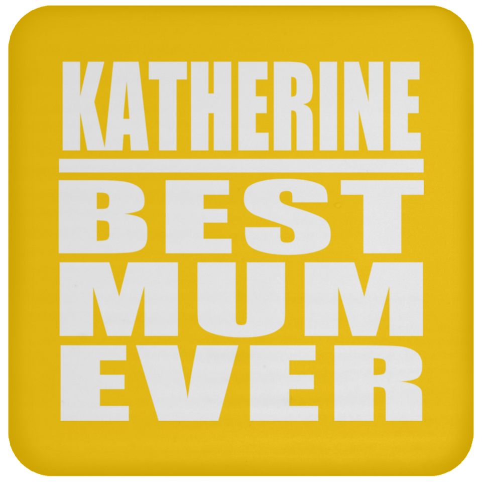 Katherine Best Mum Ever - Drink Coaster