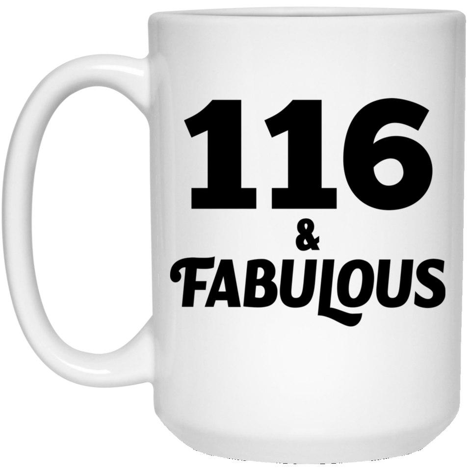 116th Birthday 116 & Fabulous - 15oz Coffee Mug