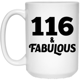 116th Birthday 116 & Fabulous - 15oz Coffee Mug