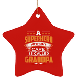 A Superhero Without Cape is Called Grandpa - Star Ornament
