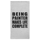 Being Painter Makes Life Complete - Hand Towel