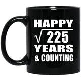 Happy 15th Anniversary Square Root of 225 Years & Counting - 11oz Coffee Mug Black
