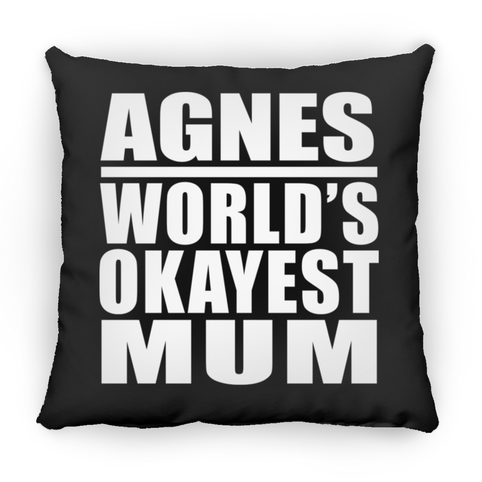 Agnes World's Okayest Mum - Throw Pillow Black