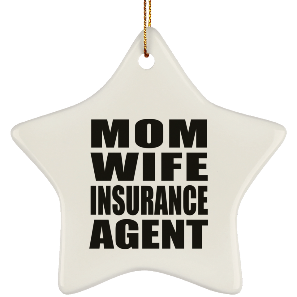 Mom Wife Insurance Agent - Star Ornament
