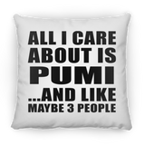 All I Care About Is Pumi - Throw Pillow