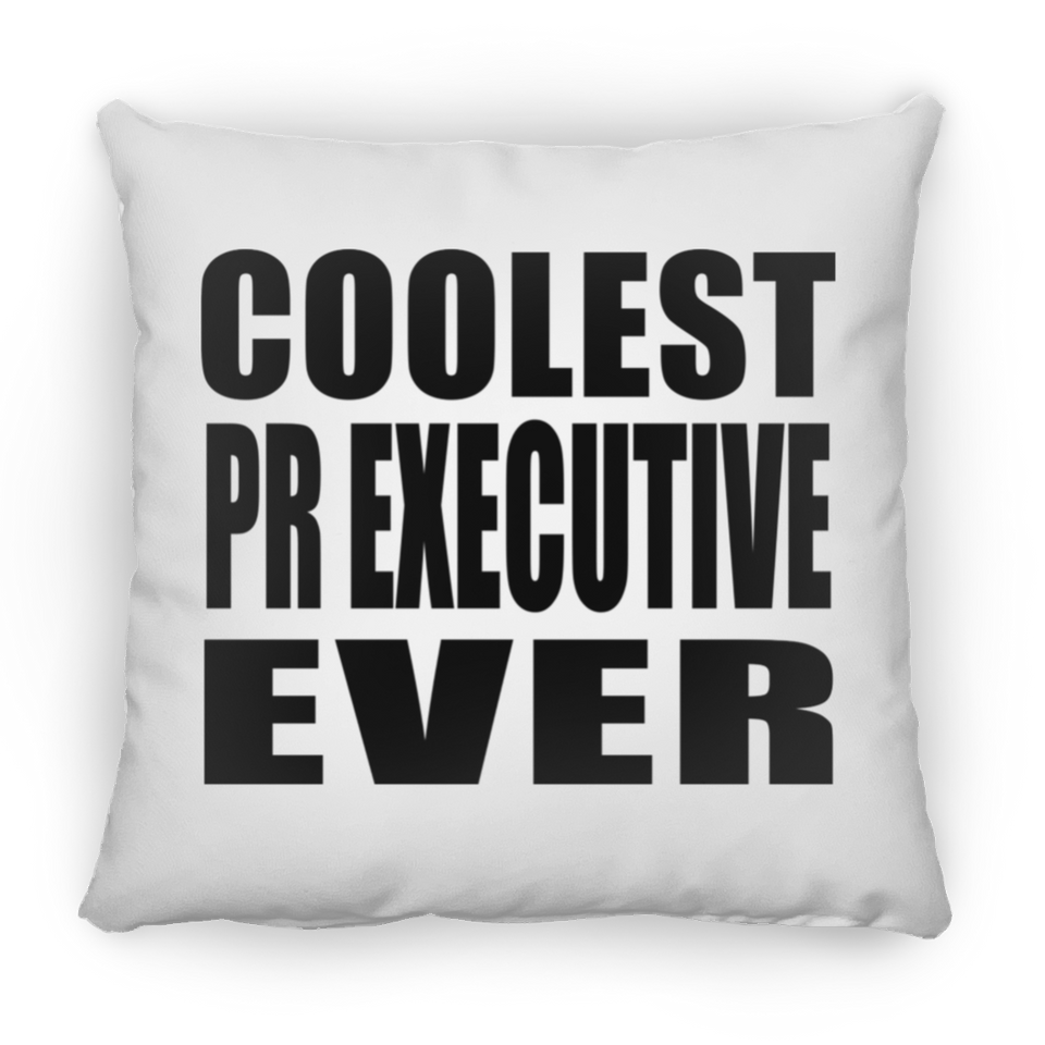 Coolest Pr Executive Ever - Throw Pillow