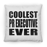 Coolest Pr Executive Ever - Throw Pillow