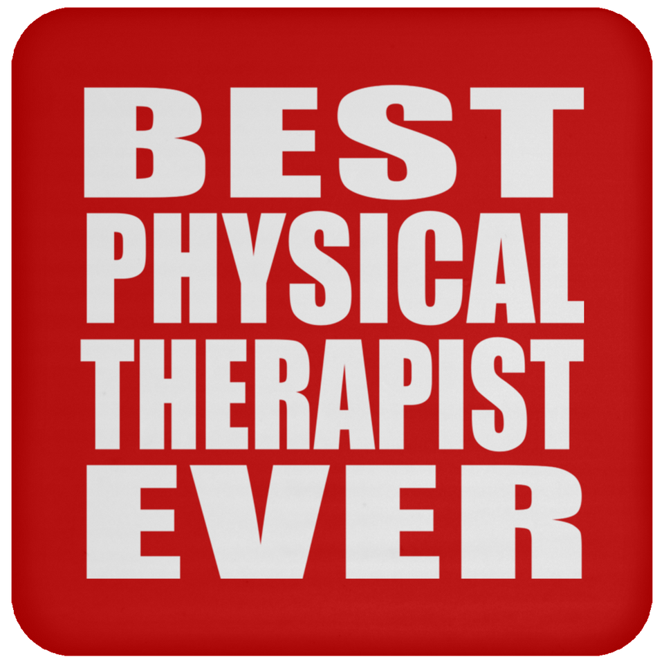 Best Physical Therapist Ever - Drink Coaster