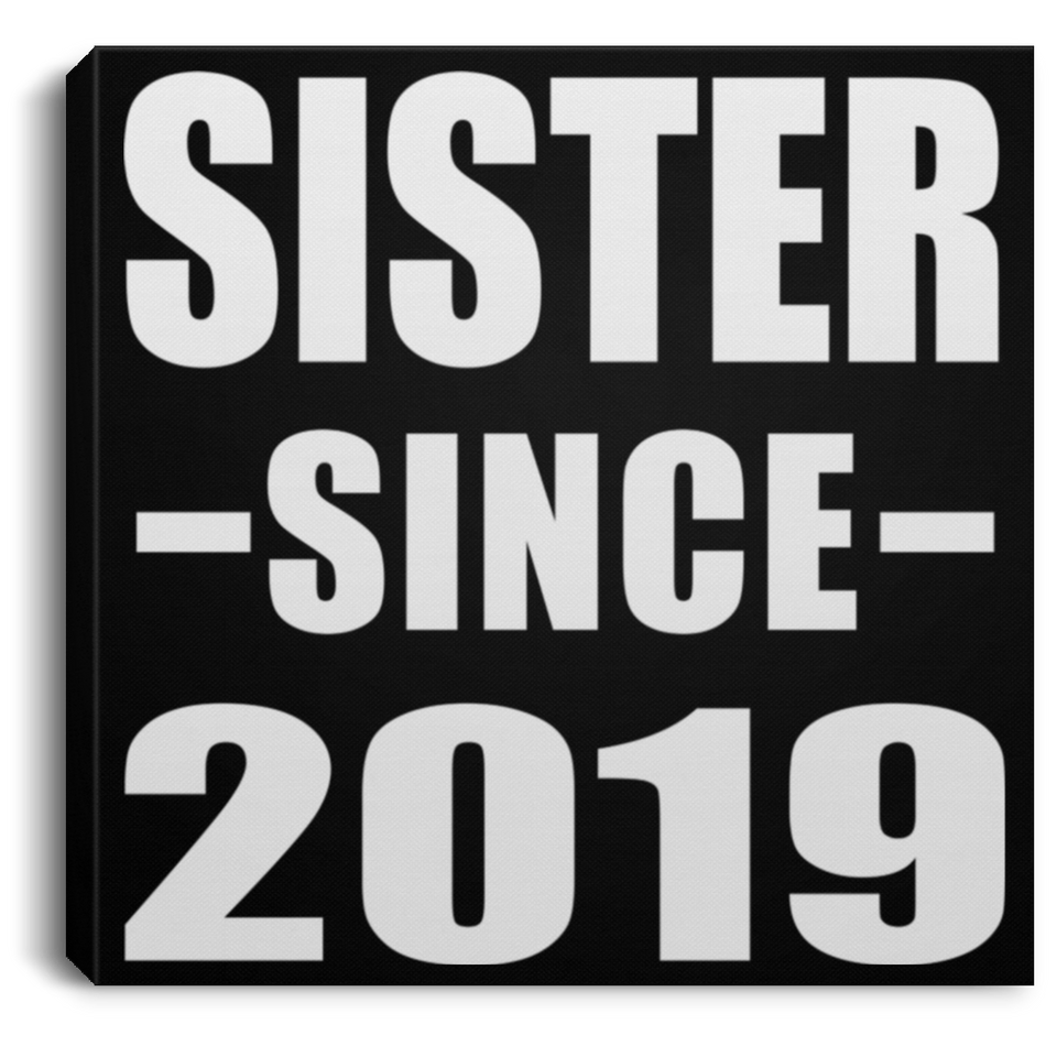 Sister Since 2019 - Canvas Square