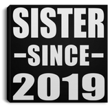 Sister Since 2019 - Canvas Square