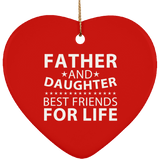 Father and Daughter, Best Friends For Life - Heart Ornament