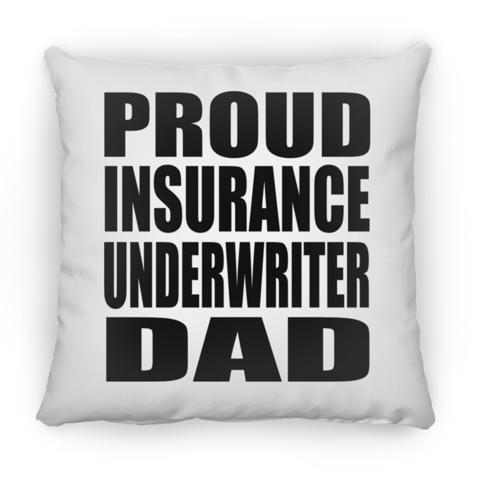 Proud Insurance Underwriter Dad - Throw Pillow