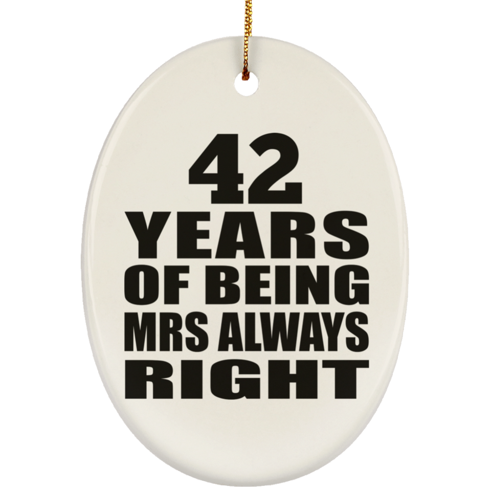 42nd Anniversary 42 Years of Being Mrs Always Right - Oval Ornament