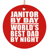 Janitor By Day World's Best Dad By Night - Circle Ornament