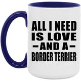 All I Need Is Love And A Border Terrier - 15oz Accent Mug Purple