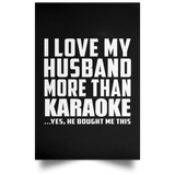 I Love My Husband More Than Karaoke - Poster Portrait