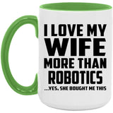 I Love My Wife More Than Robotics - 15oz Accent Mug Green