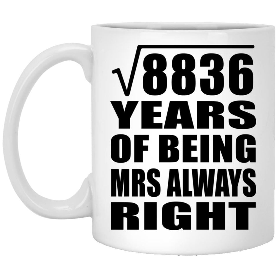 94th Anniversary Square Root of 8836 Years Mrs Always Right - 11oz Coffee Mug