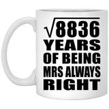 94th Anniversary Square Root of 8836 Years Mrs Always Right - 11oz Coffee Mug