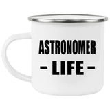 Astronomer Life - 12oz Camping Mug