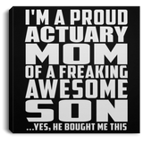 Proud Actuary Mom Of Awesome Son - Canvas Square