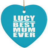 Lucy Best Mum Ever - Heart Ornament