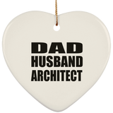 Dad Husband Architect - Heart Ornament