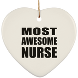 Most Awesome Nurse - Heart Ornament