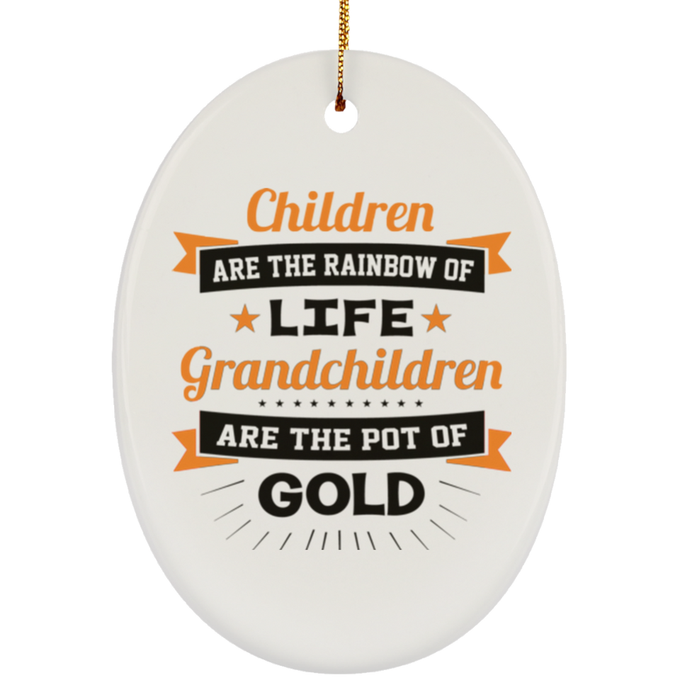 Children Are Rainbow Of Life, Grandchildren Are Pot Of Gold - Oval Ornament