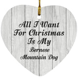 All I Want For Christmas Is My Bernese Mountain Dog - Heart Ornament F