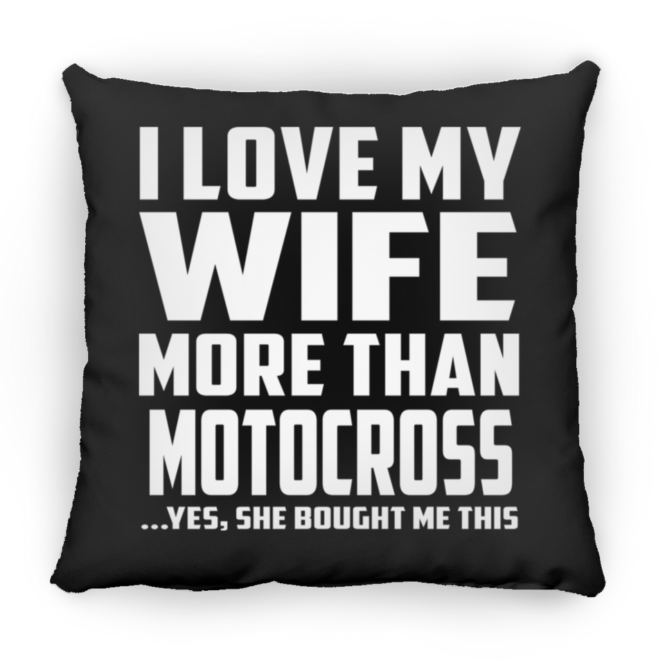 I Love My Wife More Than Motocross - Throw Pillow Black