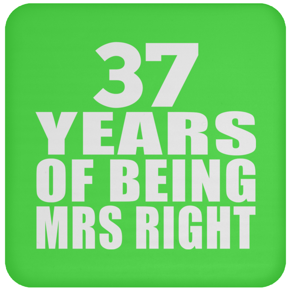 37th Anniversary 37 Years Of Being Mrs Right - Drink Coaster