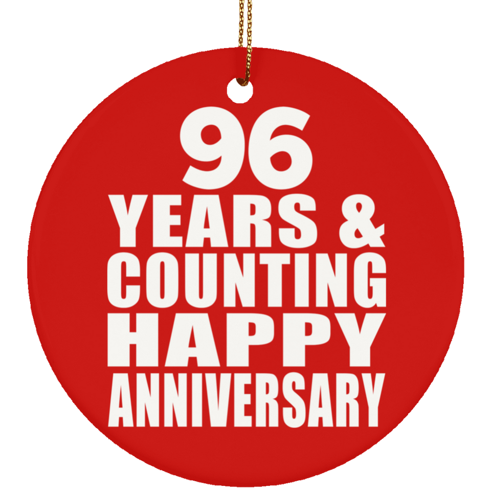 Happy 96th Anniversary 96 Years & Counting - Circle Ornament